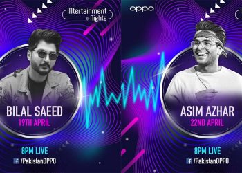 Make The Most of Pakistan’s Biggest Musical Week With OPPO’s Entertainment Nights