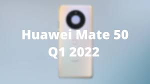 HUAWEI Mate 50 with Snapdragon 898 4G not coming until next year, report suggests