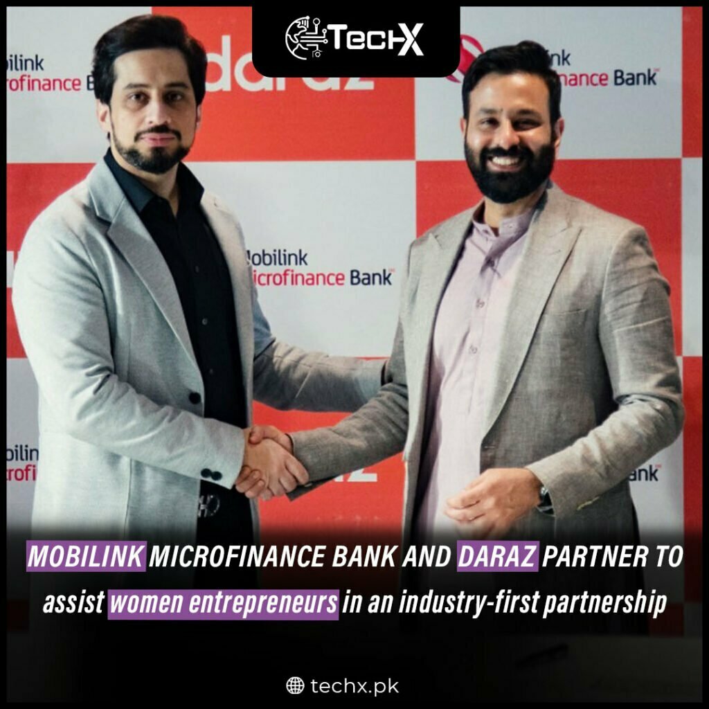 Mobilink Microfinance Bank and Daraz partner to assist women entrepreneurs in an industry-first partnership