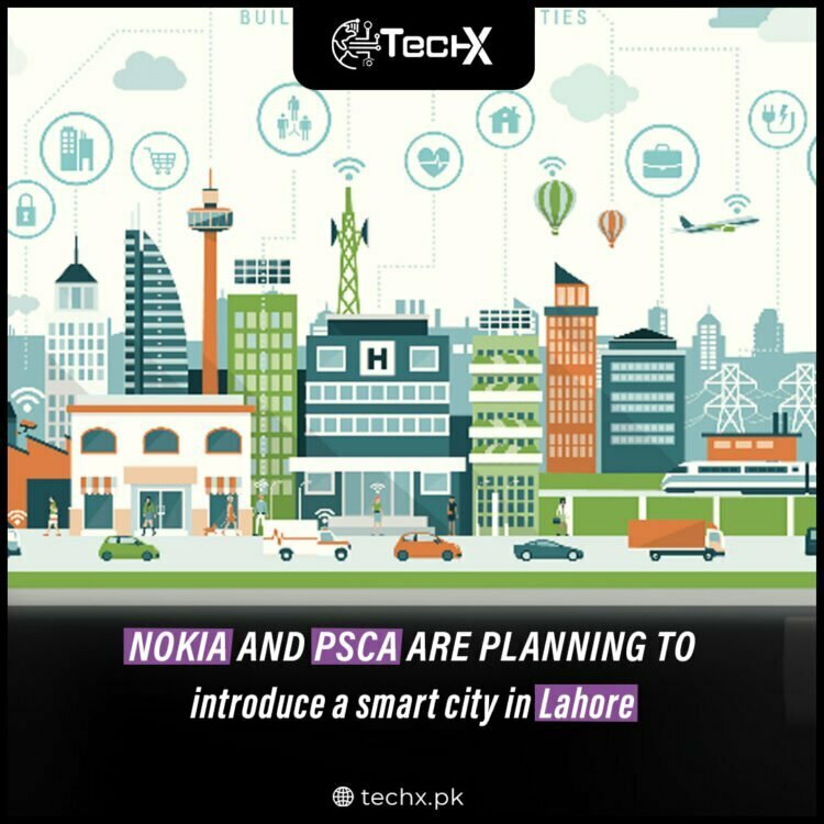 Nokia and PSCA are planning to introduce a smart city in Lahore