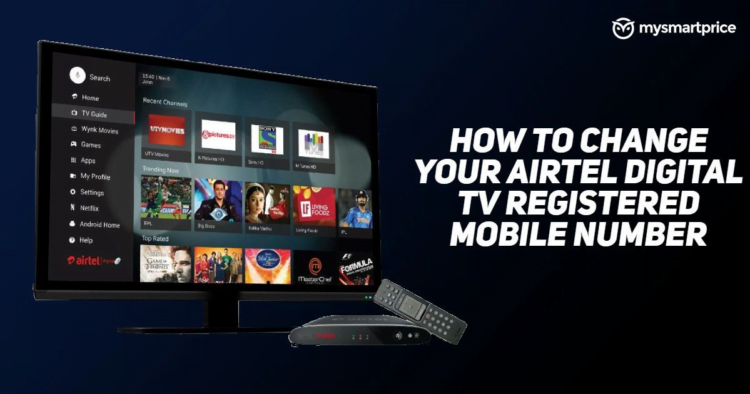 Airtel DTH Mobile Number Update: How to Change Your Airtel Digital TV Registered Mobile Number