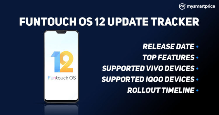 Vivo FunTouch OS 12 Update Tracker: Release Date, Top Features, List of Compatible Vivo Smartphones