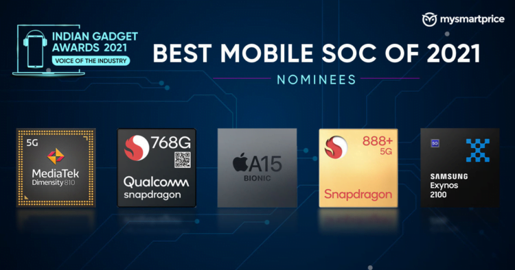 Best Mobile SoC of 2021 – Indian Gadget Awards 2021 nominees: MediaTek Dimensity 810, Qualcomm Snapdragon 888+ and more