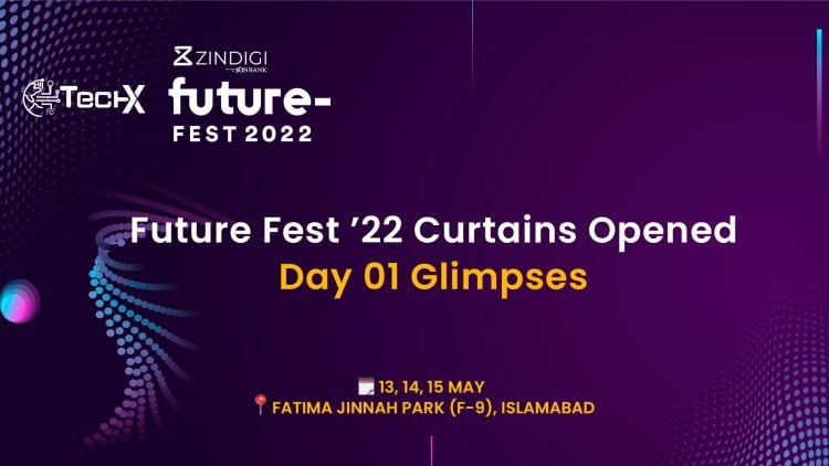 TechX Pakistan featuring Zindigi Future Fest ‘22