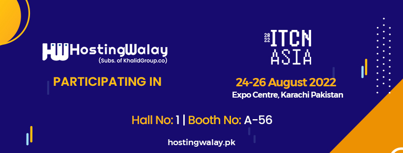 Hostingwalay (subs. Of khalidgroup. Co) is coming to exhibit in itcn asia 2022 at expo center karachi