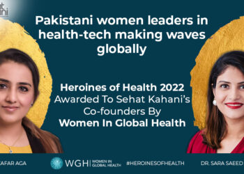 Dr. Sara Saeed Khurram and Dr. Iffat Zafar Aga, co-founders of Sehat Kahani, were recognized as Heroines of Health 2022 by Women in Global Health