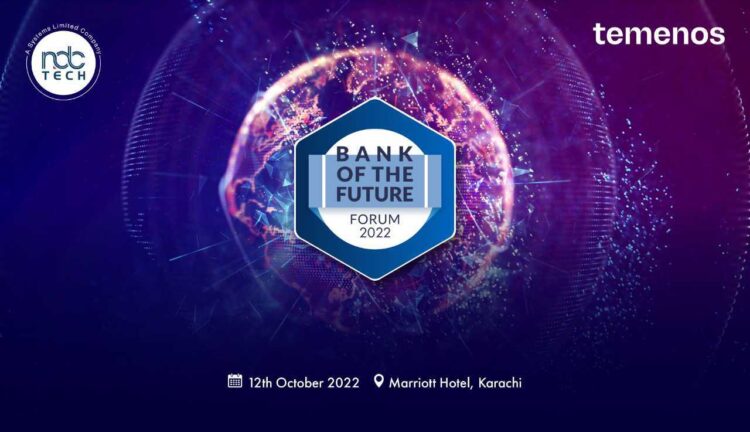 Bank of the Future Forum will bring together influencers & key decision makers from Pakistan’s banking sector