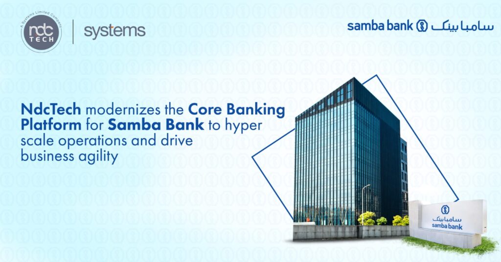 NdcTech modernizes the core banking platform for Samba Bank to Hyper Scale Operations and Drive Business Agility