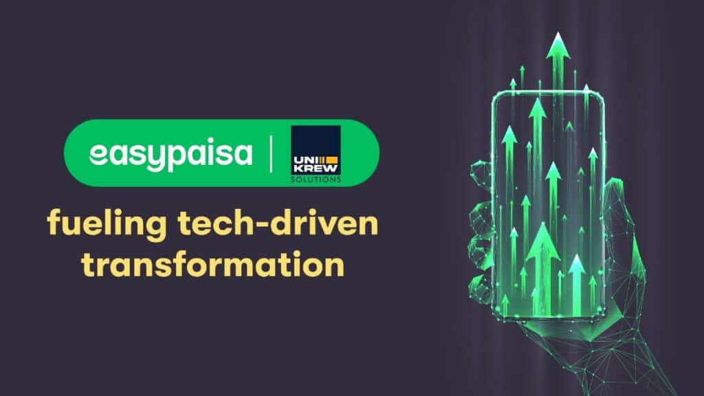 easypaisa-x-unikrew-solutions-fueling-tech-driven-transform
