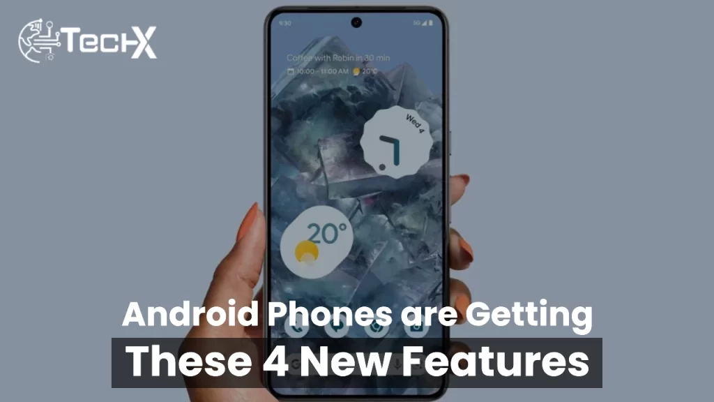 Android Phones are Getting These 4 New Features
