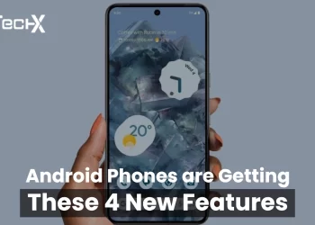 Android Phones are Getting These 4 New Features