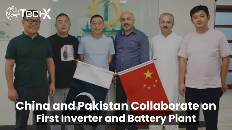 China and Pakistan Collaborate on First Inverter and Battery Plant