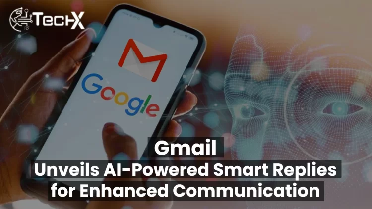 Gmail Unveils AI-Powered Smart Replies for Enhanced Communication