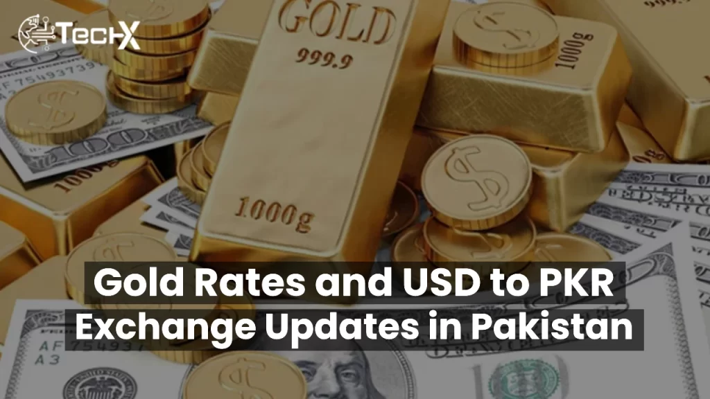 Gold Rates and USD to PKR Exchange Updates in Pakistan