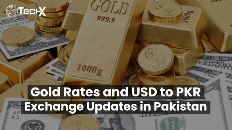 Gold Rates and USD to PKR Exchange Updates in Pakistan