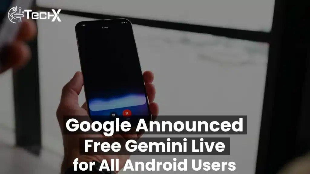 Google announced Free Gemini Live for All Android Users