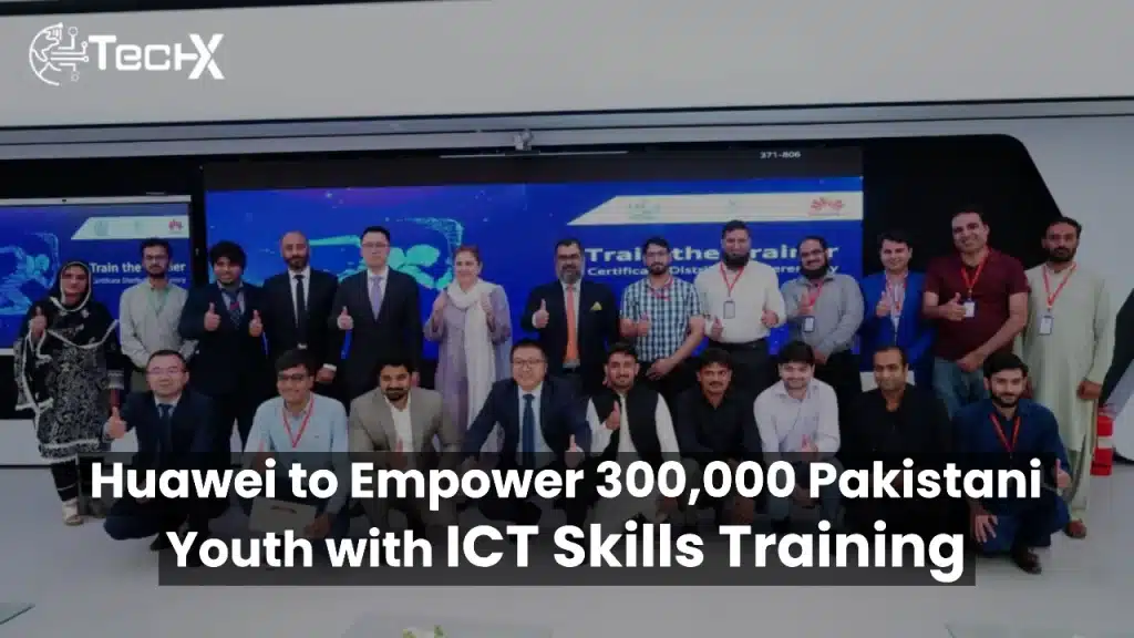 Huawei to Empower 300,000 Pakistani Youth with ICT Skills Training