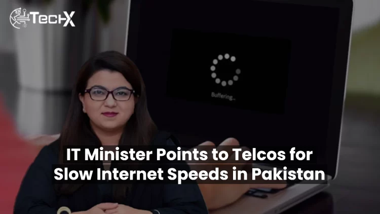 IT Minister Points to Telcos for Slow Internet Speeds in Pakistan