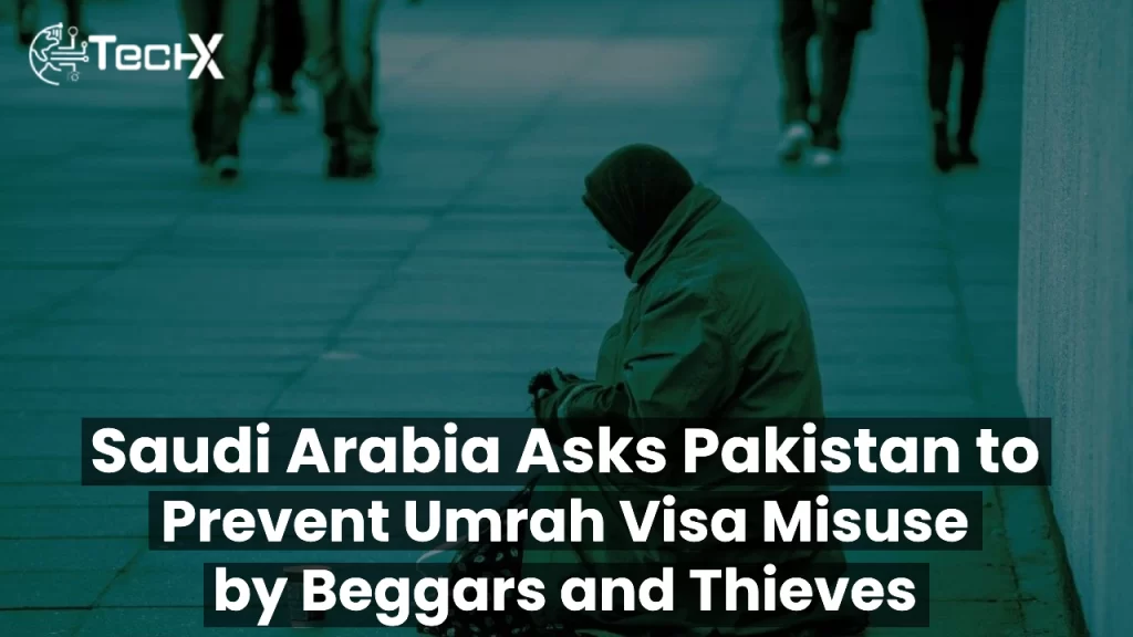 Saudi Arabia Asks Pakistan to Prevent Umrah Visa Misuse by Beggars and Thieves