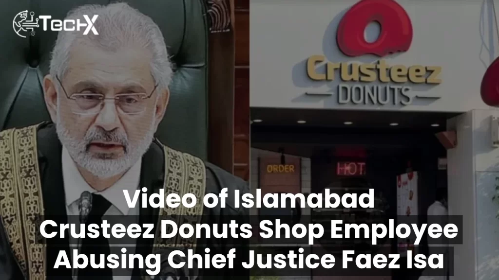 Video of Islamabad Crusteez Donuts Shop Employee Abusing Chief Justice Faez Isa