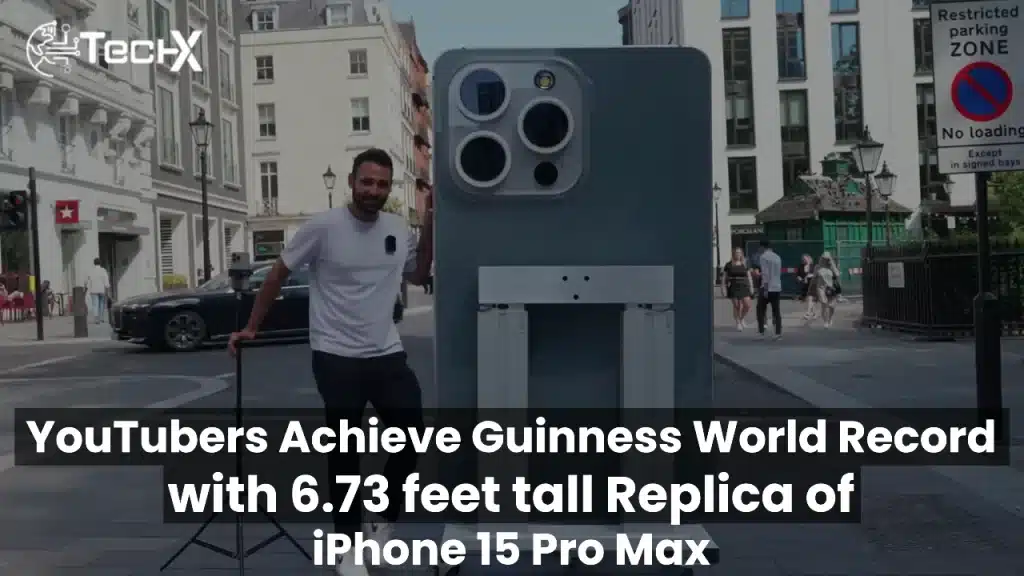 YouTubers Achieve Guinness World Record with 6.73 feet tall Replica of iPhone 15 Pro Max