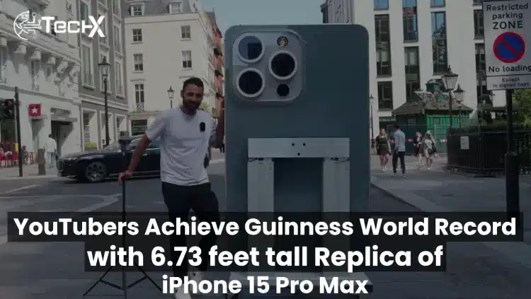 YouTubers Achieve Guinness World Record with 6.73 feet tall Replica of iPhone 15 Pro Max