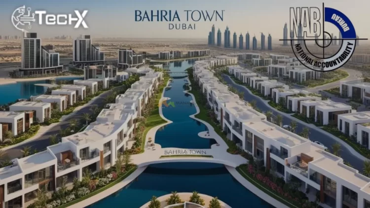 NAB Warns Public Against Bahria Town's Dubai Project