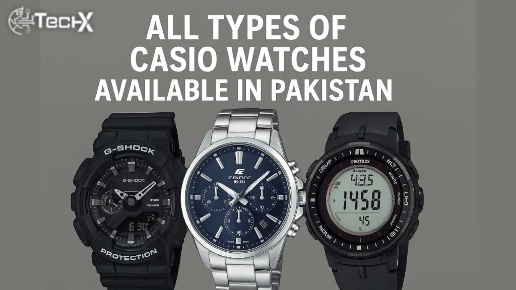 All Types of Casio Watches Available in Pakistan