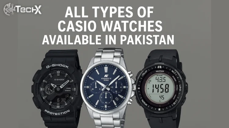 All Types of Casio Watches Available in Pakistan