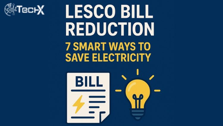 LESCO Bill Reduction: 7 Underused Tactics to Cut Electricity Costs in 2025