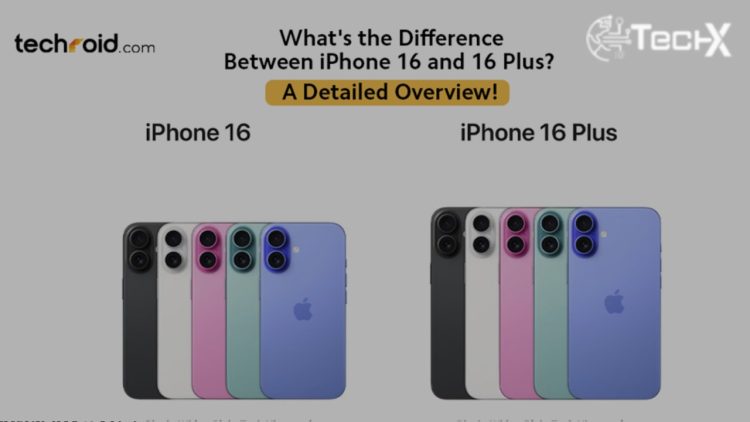 What's the Difference Between iPhone 16 and 16 Plus in 2025