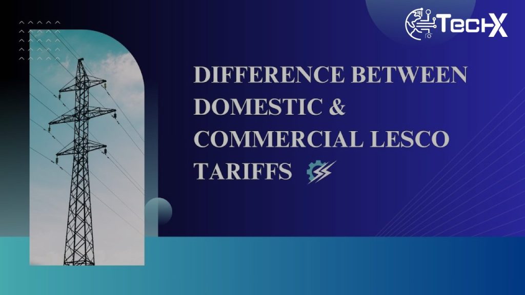 Domestic vs Commercial LESCO Tariffs: What’s the Difference