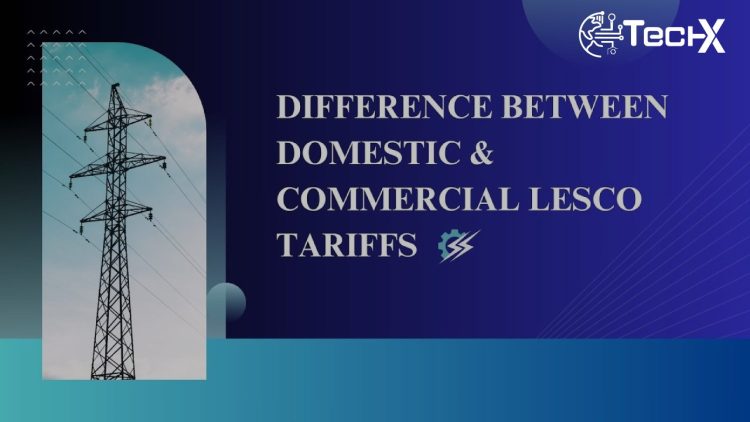 Domestic vs Commercial LESCO Tariffs: What’s the Difference